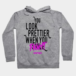 you look prettier... Hoodie